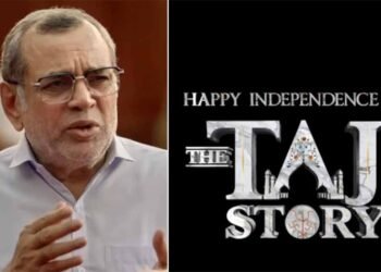 परेश रावल की फिल्म द ताज स्टोरी का टीज़र पोस्टर रिलीज़