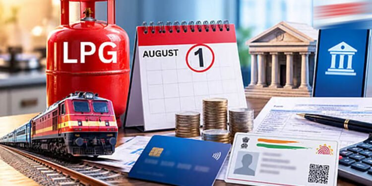 Rule Change From 1 August: 1 अगस्त से लागू होंगे 5 बड़े बदलाव, LPG, रेलवे टिकट समेत आपकी जेब पर पड़ेगा सीधा असर